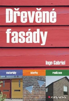 Kniha Dřevěné fasády: materiály, návrhy, realizace - Gabriel Ingo (2011) [E-kniha]
