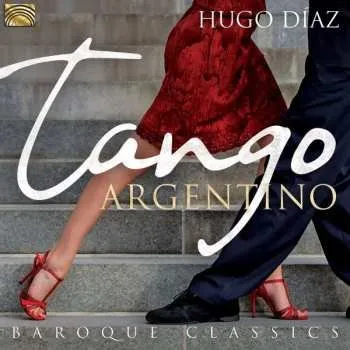 Zahraniční hudba CD Hugo Díaz: Tango Argentino / Baroque Classics 2019