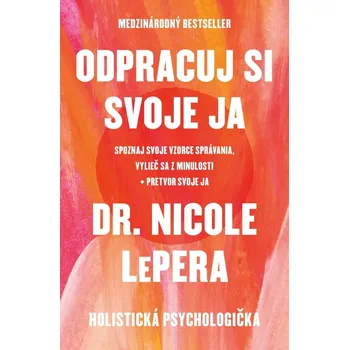 Odpracuj si svoje ja - Nicole Lepera