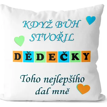 Dekorativní polštářek Polštář Když bůh stvořil dědečky (Velikost: 40 x 40 cm)