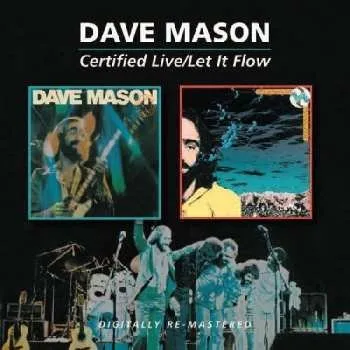 Zahraniční hudba 2CD Dave Mason: Certified Live / Let It Flow 2011