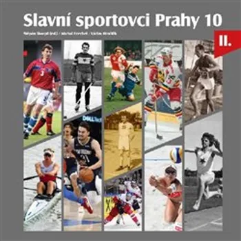 Slavní sportovci Prahy 10 (II.díl) - Michal Ezechel, Václav Hrnčiřík, Štěpán Škorpil, Jaroslav Suchánek