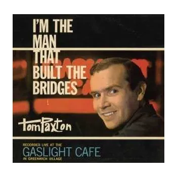 Zahraniční hudba CD Tom Paxton: I'm The Man That Built The Bridges 2015