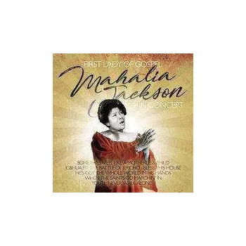 Zahraniční hudba CD Mahalia Jackson: First Lady Of Gospel In Concert 2018