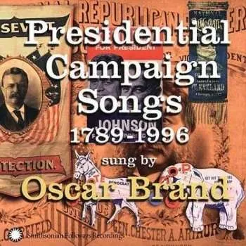 Zahraniční hudba CD Oscar Brand: Presidential Campaign Songs 1789-1996 2016