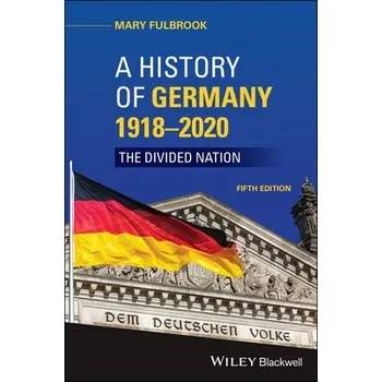 Cizí jazyk History of Germany 1918 - 2020 - Fulbrook, Mary (University College, London)