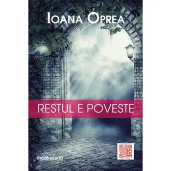 Kniha Restul E Poveste: Proza Scurta – Ioana Oprea (RO)