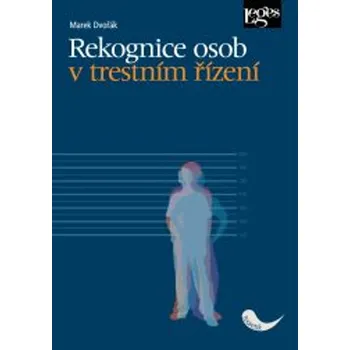 Rekognice osob v trestním řízení - Marek Dvořák