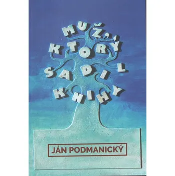 Muž ktorý sadil knihy - Ján Podmanický