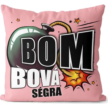 Dekorativní polštářek Polštářek Bombová ségra (Velikost: 40 x 40 cm)