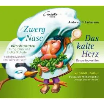 Zahraniční hudba CD Andreas N. Tarkmann: Zwerg Nase; Das Kalte Herz 2018 Orchestermärchen Für Sprecher & Großes Orchester