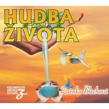 Hudba života - Zdenka Blechová [CD]