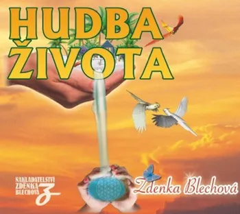 Relaxační hudba Hudba života - Zdenka Blechová [CD]