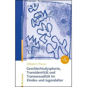 Geschlechtsdysphorie, Transidentität und Transsexualität im Kindes- und Jugendalter - Preuss, Wilhelm F. [DE] (2021, Měkká, Reinhardt Ernst)