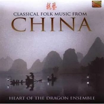 Zahraniční hudba CD Heart Of The Dragon Ensemble: Classical Folk Music From China 2005