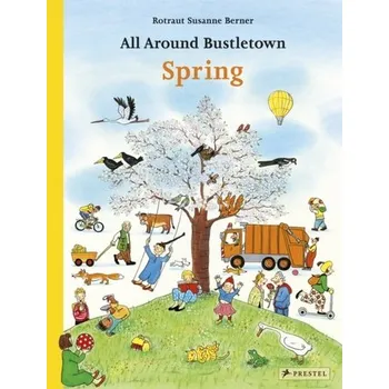 All Around Bustletown: Spring - Berner, Rotraut Susanne