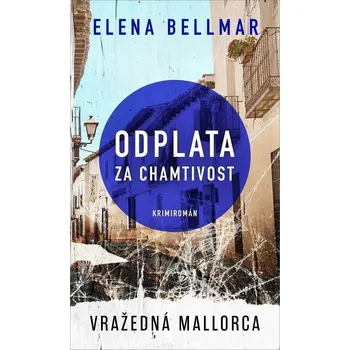 Odplata za chamtivost - Elena Bellmar…