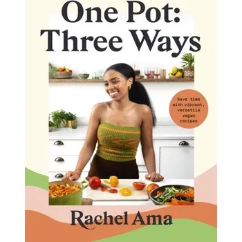 One Pot: Three Ways - Ama, Rachel