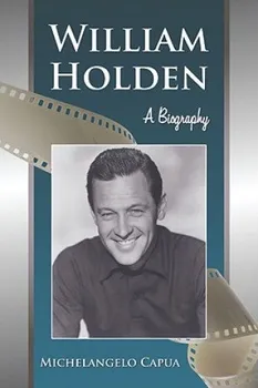 Literární biografie William Holden - Michelangelo Capua [EN] (2009, brožovaná)