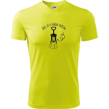 Já se ráda točím - vývrtka - Dětské triko sportovní (dresovina) - 158 cm/12 let ( Neonově žlutá )
