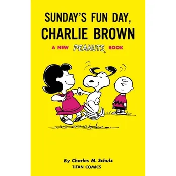Peanuts: Sunday's Fun Day, Charlie Brown - Charles M. Schulz