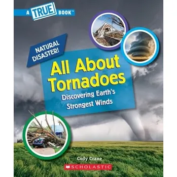 Příroda All About Tornadoes (A True Book: Natural Disasters) - Crane, Cody