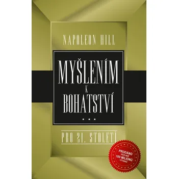 Myšlením k bohatství pro 21.století - Napoleon Hill (E-Kniha)