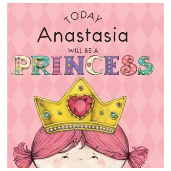 Kniha Today Anastasia Will Be a Princess – Paula Croyle,Heather Brown (EN)