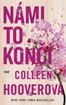 Námi to končí - Colleen Hoover (2022, brožovaná)