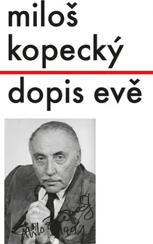 Literární biografie Dopis Evě - Miloš Kopecký (2014, pevná)