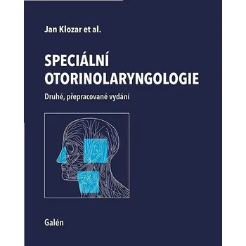 Speciální otorinolaryngologie: Druhé, přepracované vydání Kniha