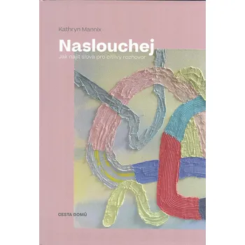 Naslouchej - Kathryn Mannix (2022, brožovaná)