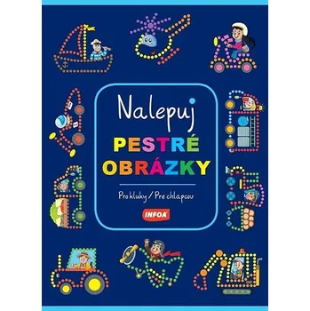 Nalepuj pestré obrázky Pro kluky/Pre chlapcov Kniha