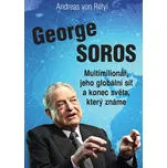 George Soros: Multimilionář, jeho…
