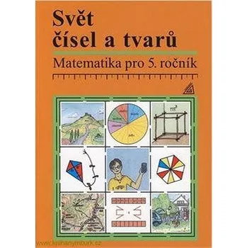 Matematika Svět čísel a tvarů: Matematika pro 5. ročník Kniha
