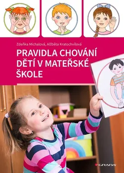 Předškolní výuka Pravidla chování dětí v mateřské škole - Zdeňka Michalová, Alžběta Kratochvílová (2022, brožovaná)