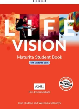 Anglický jazyk Life Vision: Pre-Intermediate A2/B1: Maturita Student Book - Jane Hudson, Weronika Salandyk (2022, lepená) + E-book