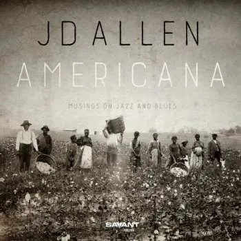 Zahraniční hudba CD J.D. Allen: Americana (Musings On Jazz And Blues) 2016