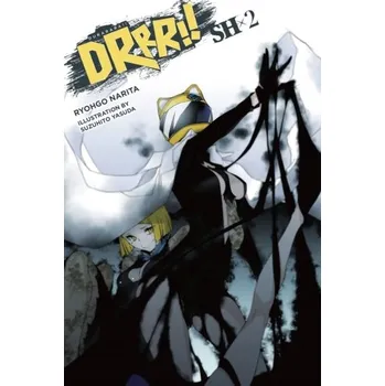 Durarara!!SH, Vol. 2 (light novel) - Narita, Ryohgo