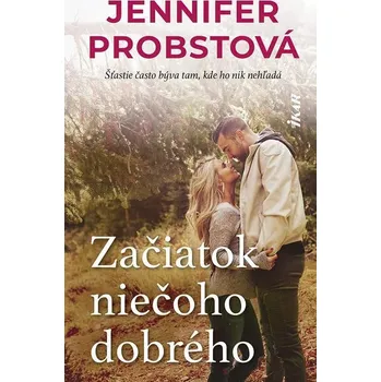 Kniha Začiatok niečoho dobrého - Jennifer Probstová (E-Kniha)