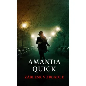 Záblesk v zrcadle - Amanda Quick (2022, vázaná)