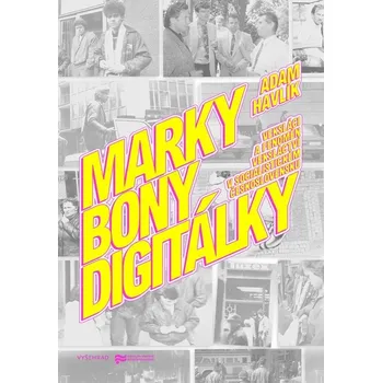 Marky, bony, digitálky - Adam Havlík (2022, brožovaná)