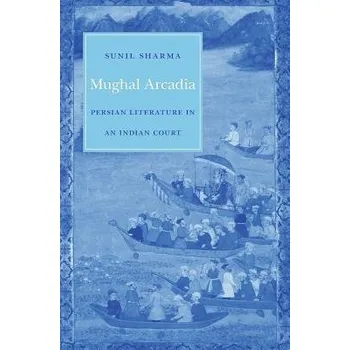 Cizojazyčná kniha Mughal Arcadia - Sharma, Sunil