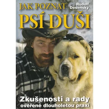 Chovatelství Jak poznat psí duši - Rudolf Desenský (2008, pevná)