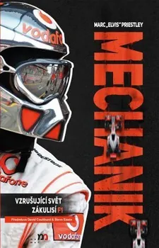 Mechanik: Vzrušující svět zákulisí F1 - Marc "Elvis" Priestley (2022, pevná)