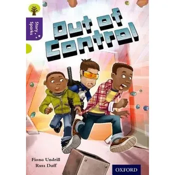 Cizí jazyk Oxford Reading Tree Story Sparks: Oxford Level 11: Out of Control - Undrill, Fiona