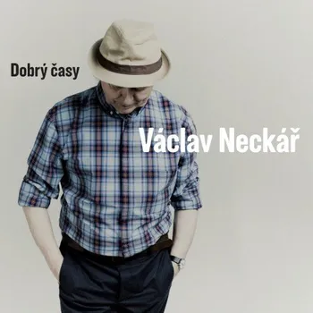 Česká hudba Dobrý časy - Václav Neckář