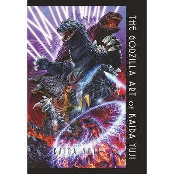 The Godzilla Art of KAIDA YUJI - Kaida, Yuji