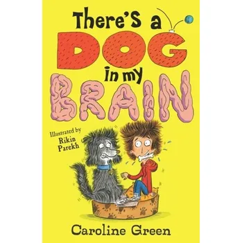 Kniha There's a Dog in My Brain! - Caroline Green
