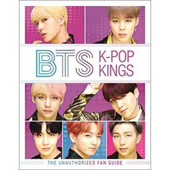 Literární biografie BTS: K-Pop Kings: The Unauthorized Fan Guide - Helen Brown [EN] (2019, pevná)